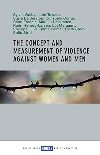 The Concept And Measurement Of Violence Against Women And Men First Edition Sylvia Walby