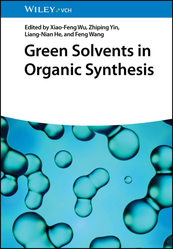 Green Solvents In Organic Synthesis Xiaofeng Wu Zhiping Yin