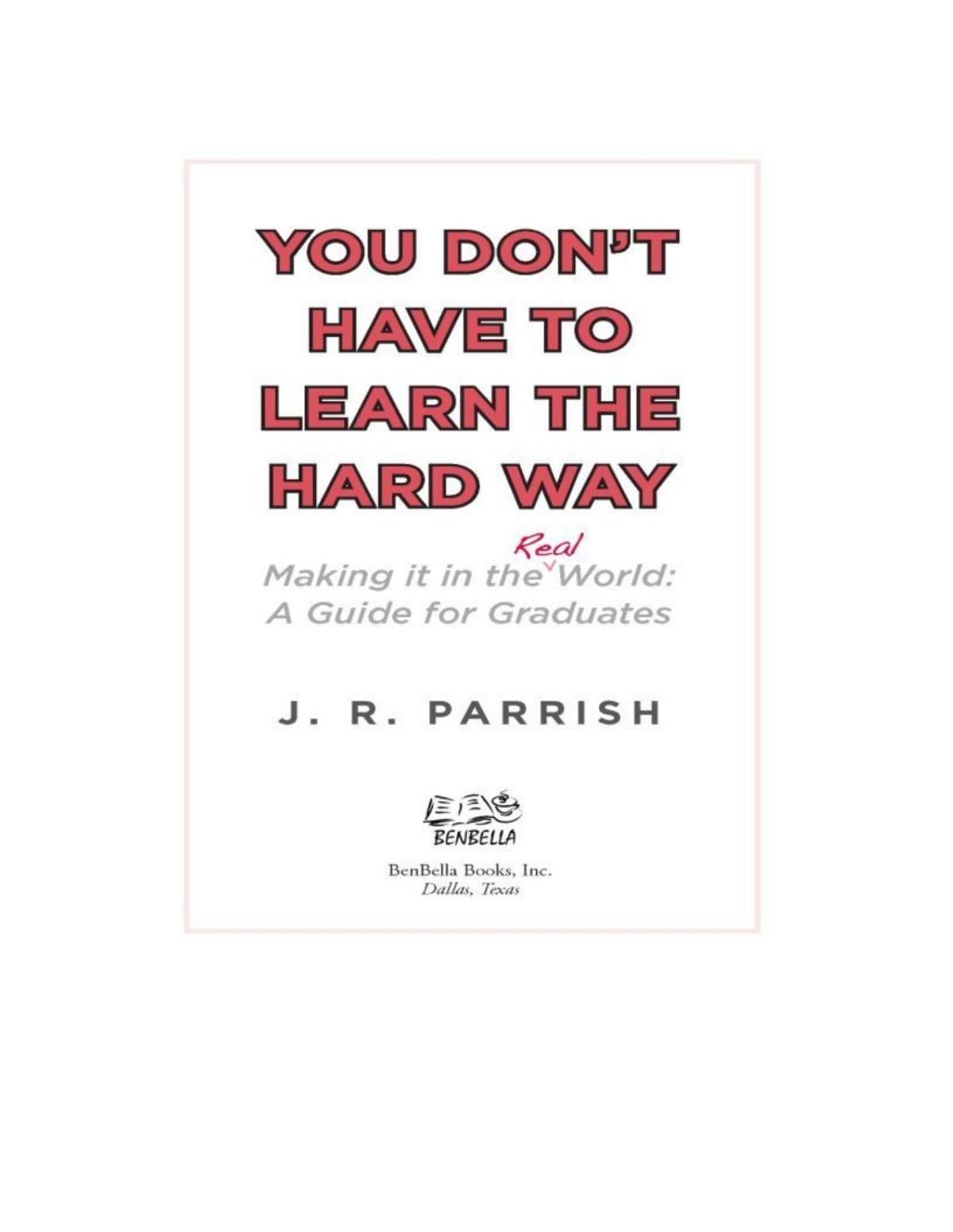 You Dont Have To Learn The Hard Way J R Parrish