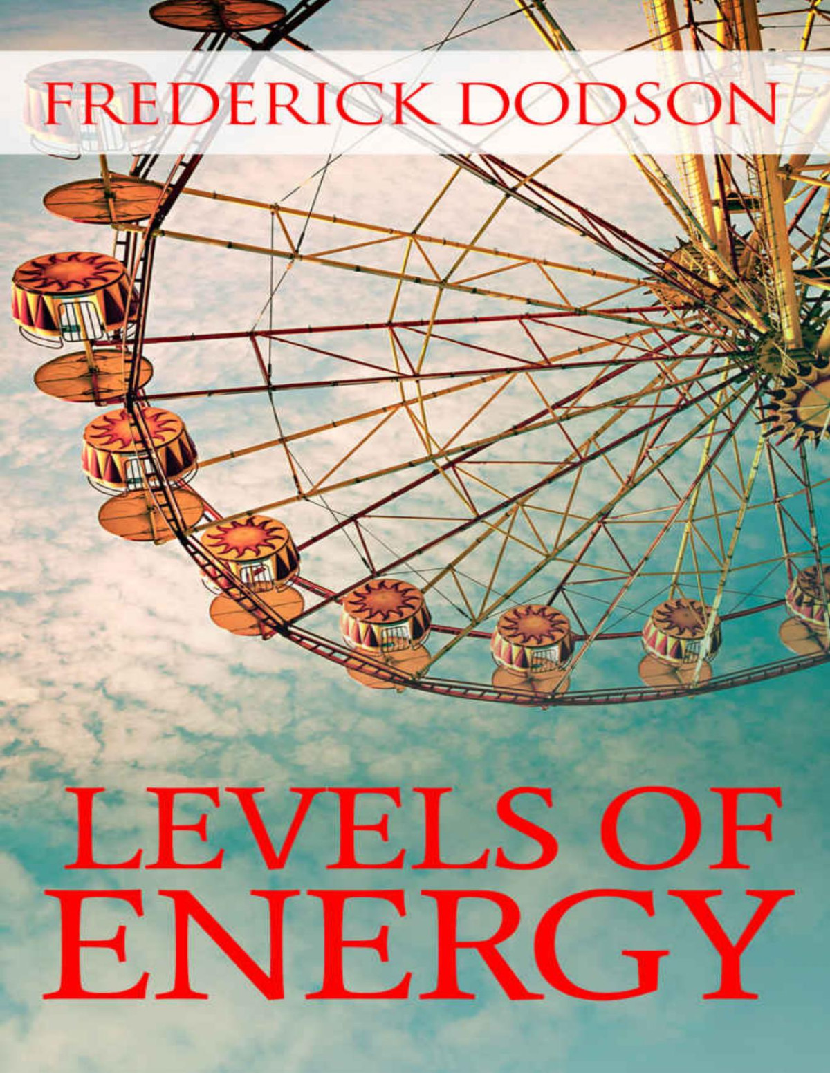 Levels Of Energy An Introduction To Spectral Consciousness Frederick E Dodson