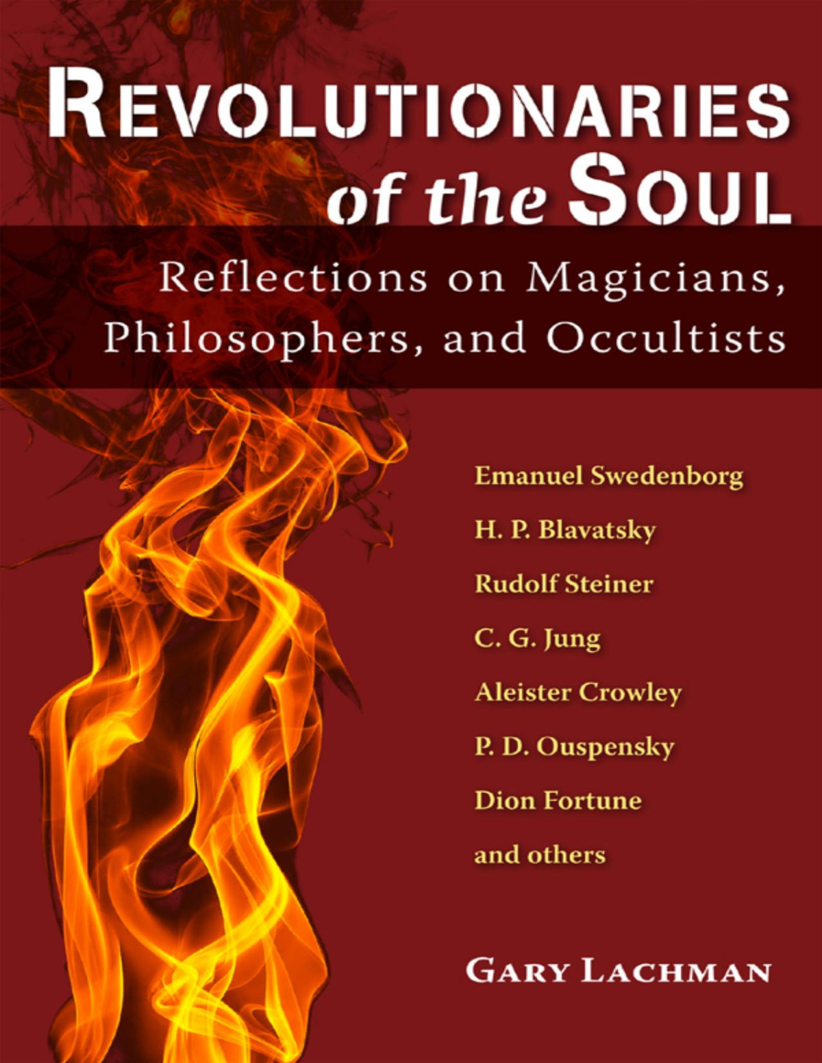 Revolutionaries Of The Soul Gary Lachman