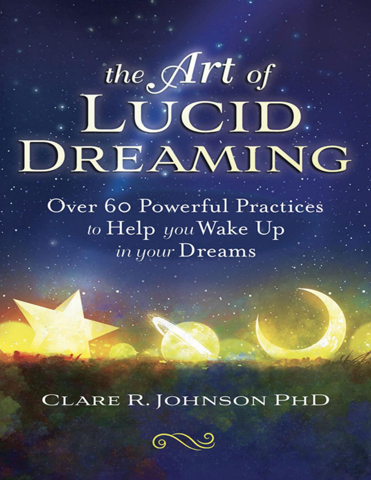 The Art Of Lucid Dreaming Clare R Johnson