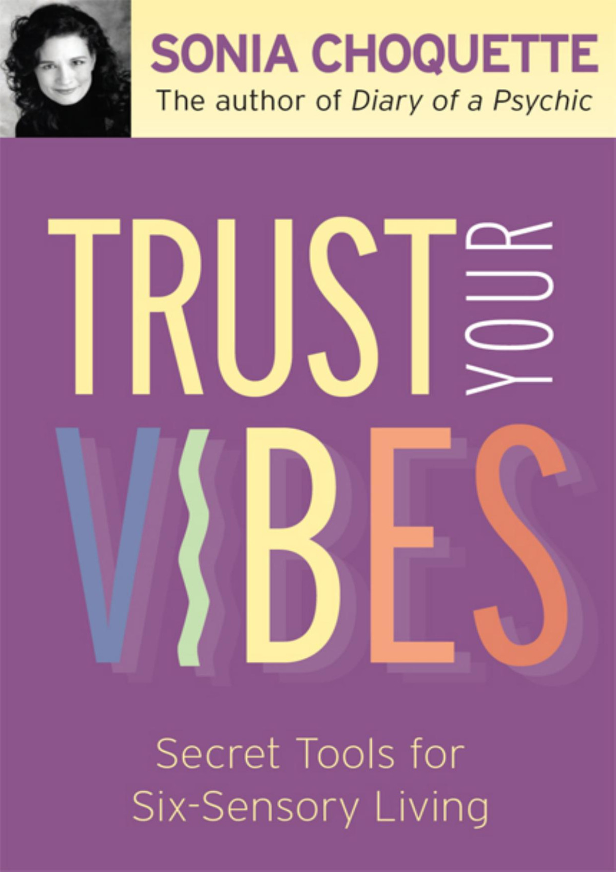 Trust Your Vibes Sonia Choquette