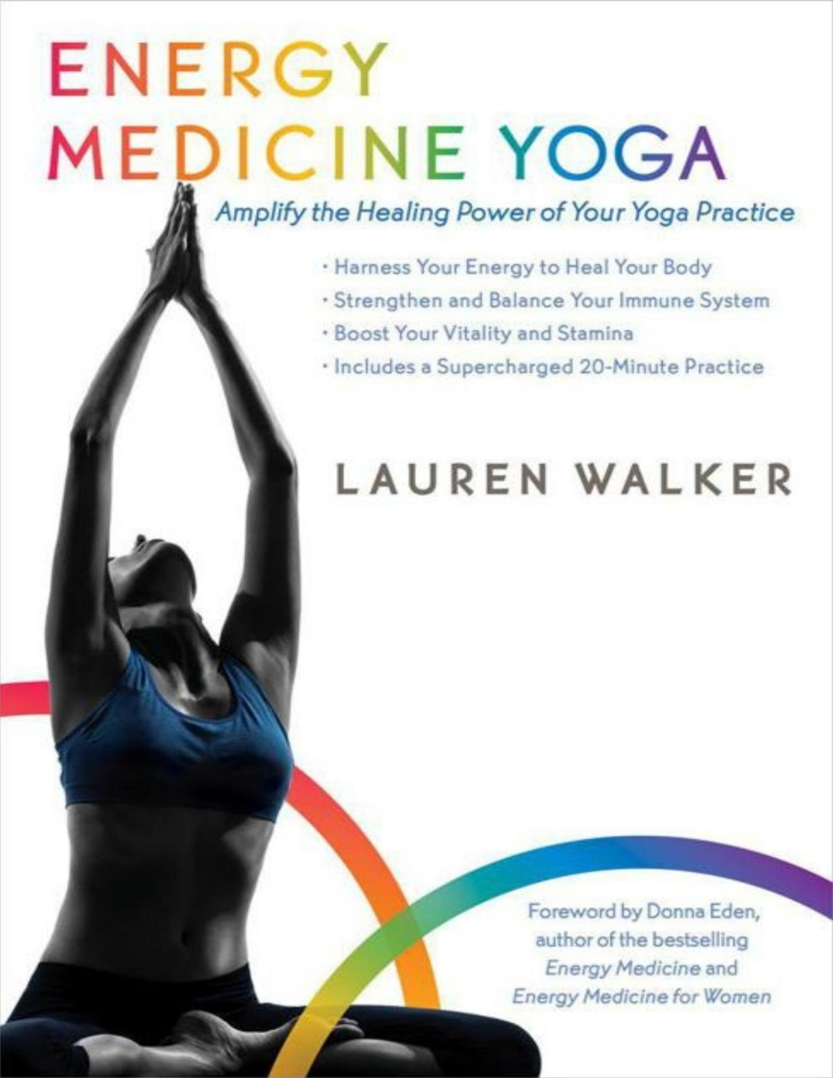 Energy Medicine Yoga Amplify The Healing Power Of Your Yoga Practice Pdfdrivecom Walker