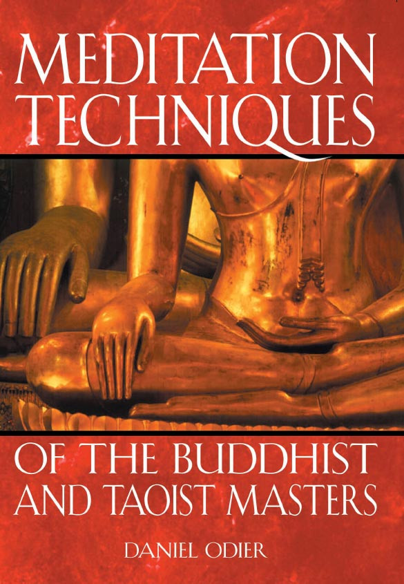Meditation Techniques Of The Buddhist And Taoist Masters Daniel Odier