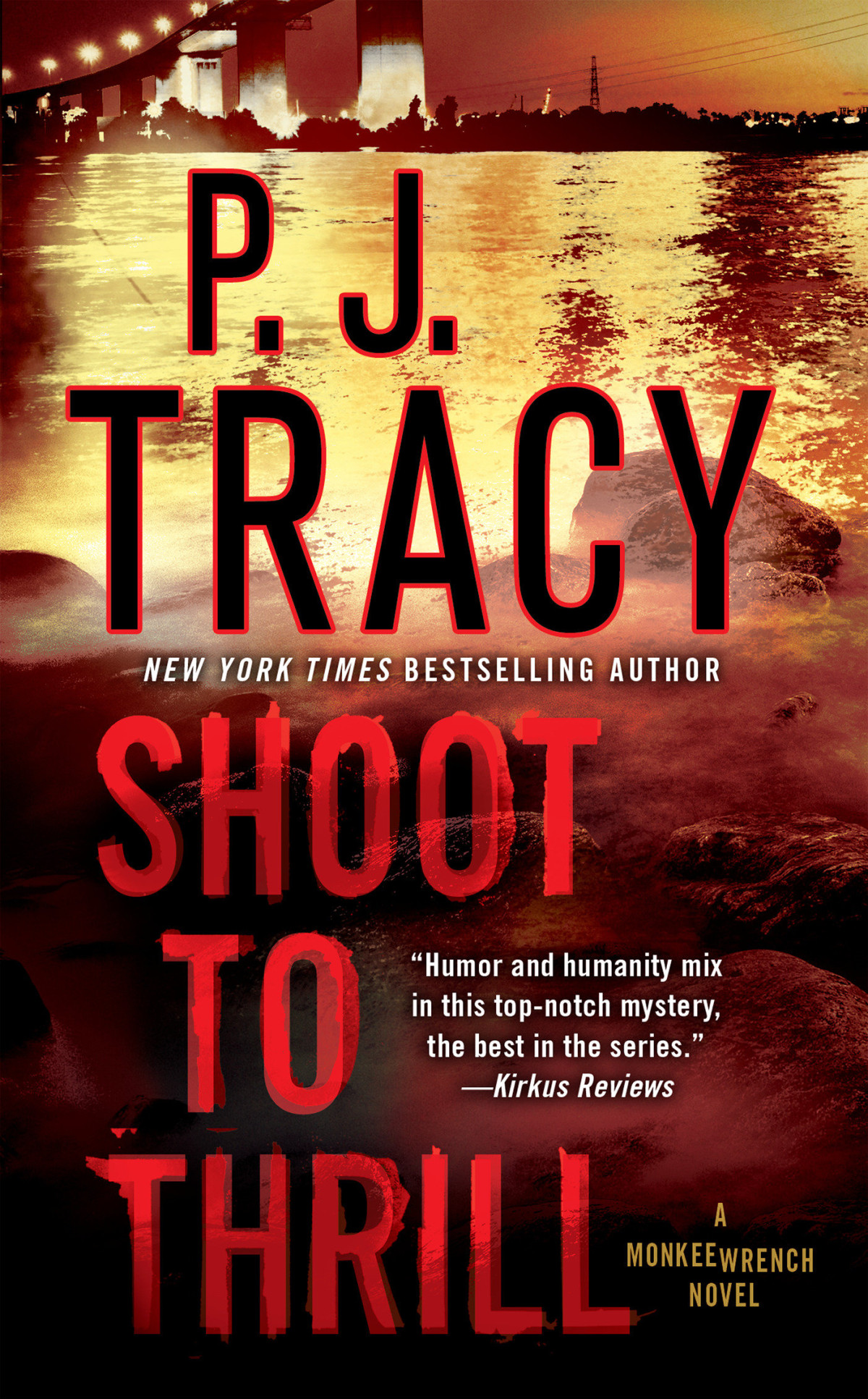 Shoot To Thrill A Monkeewrench Novel P J Tracy