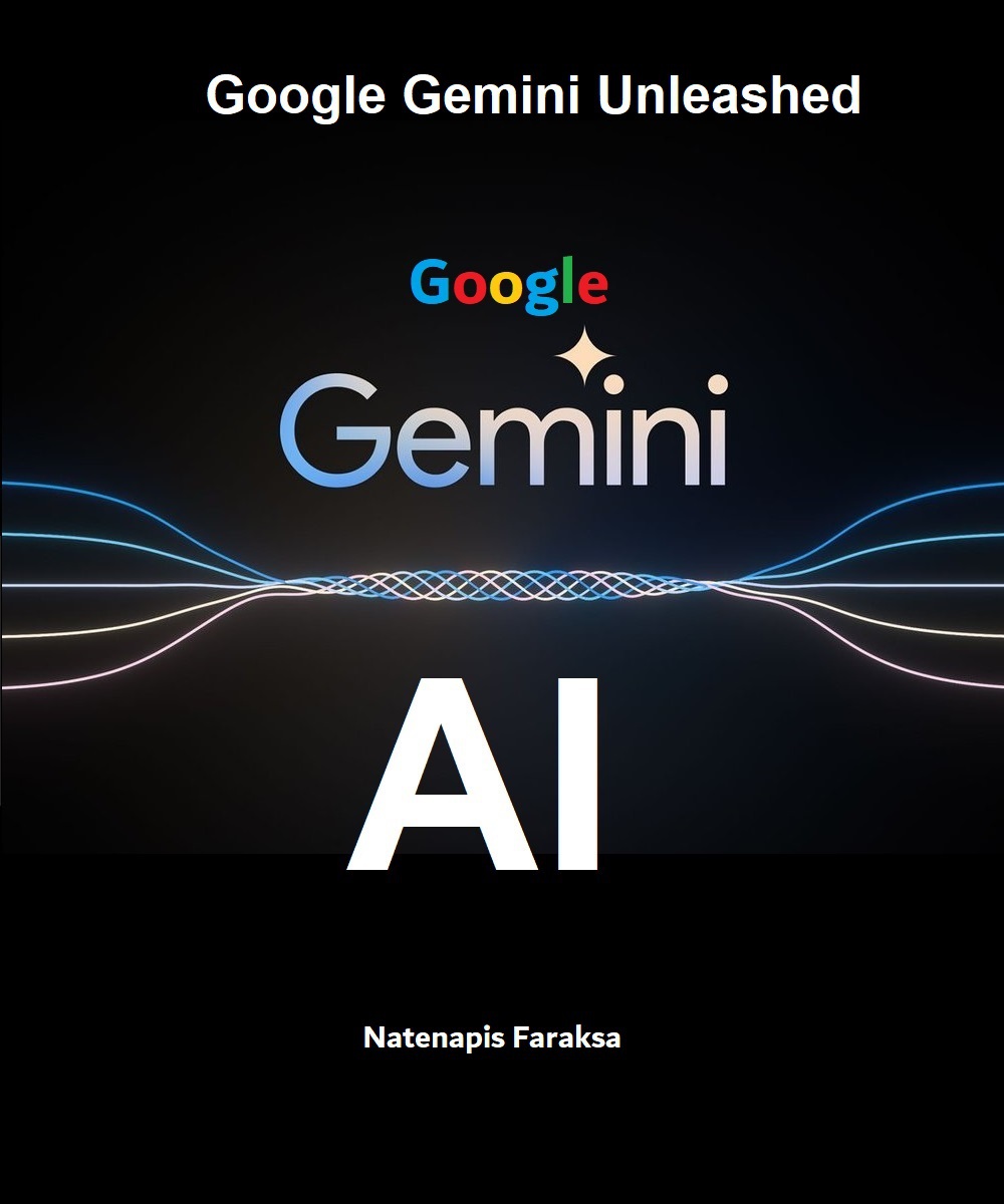 Google Gemini Unleashed Faraksa Natenapis