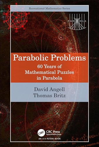 Parabolic Problems 60 Years Of Mathematical Puzzles In Parabola 1st Edition David Angell