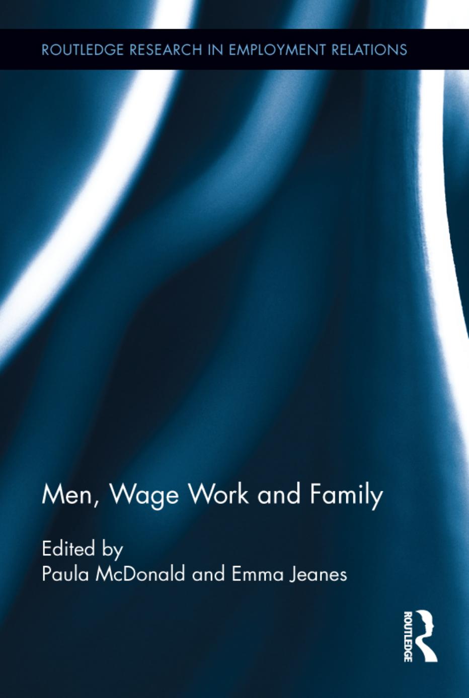 Men Wage Work And Family Paula Mcdonald Emma Jeanes Editors