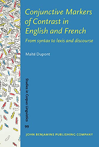 Conjunctive Markers Of Contrast In English And French From Syntax To Lexis And Discourse Mat Dupont