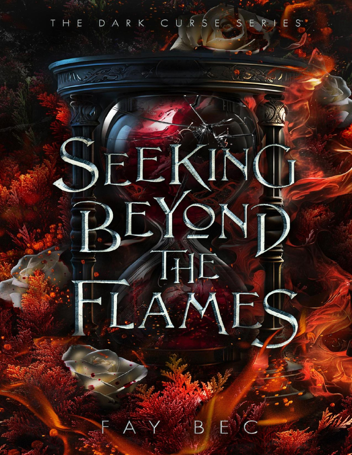 Seeking Beyond The Flames The Dark Curse Series Book 2 Fay Bec
