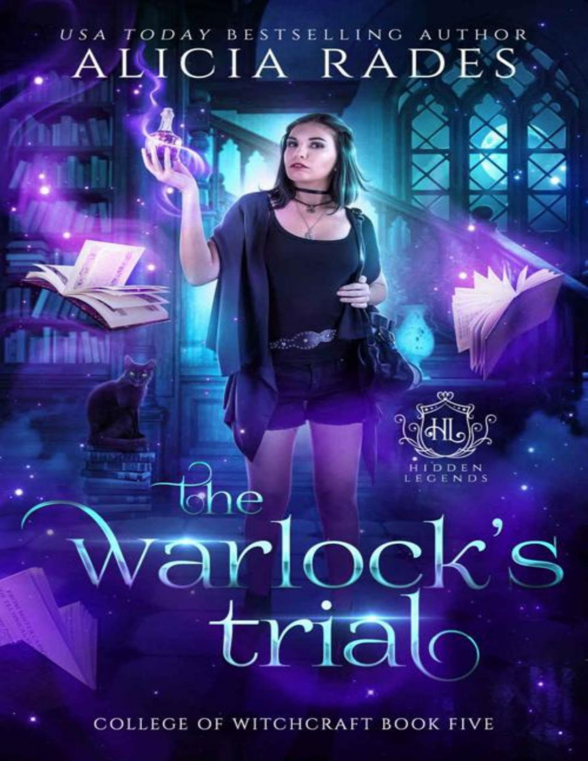 The Warlocks Trial Hidden Legends College Of Witchcraft Book 5 Alicia Rades Hidden Legends