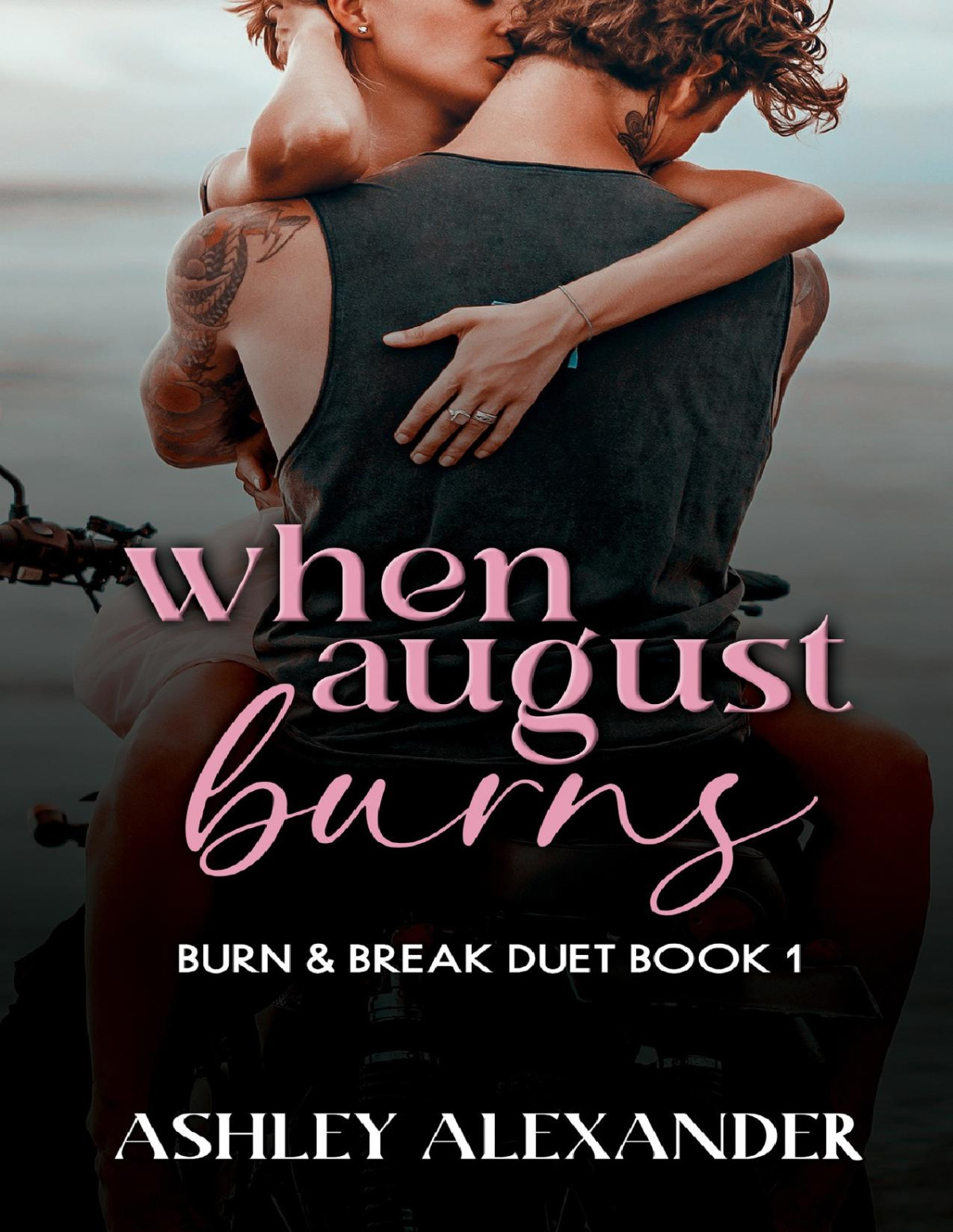 When August Burns Burn Break Duet Book 1 Ashley Alexander