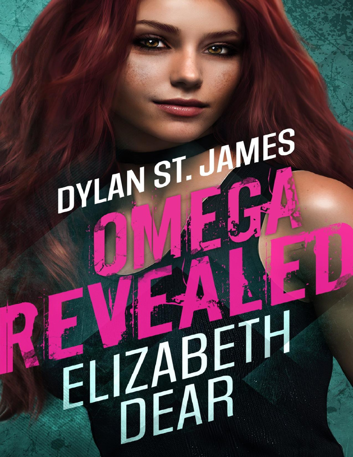 Dylan St James Omega Revealed Dylan St James Omegaverse Book 2 1st Edition Elizabeth Dear