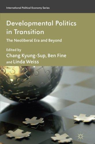 Developmental Politics In Transition The Neoliberal Era And Beyond C Kyungsup B Fine L Weiss