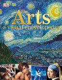 The Arts A Visual Encyclopedia Dorling Kindersley