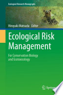 Ecological Risk Management For Conservation Biology And Ecotoxicology Hiroyuki Matsuda