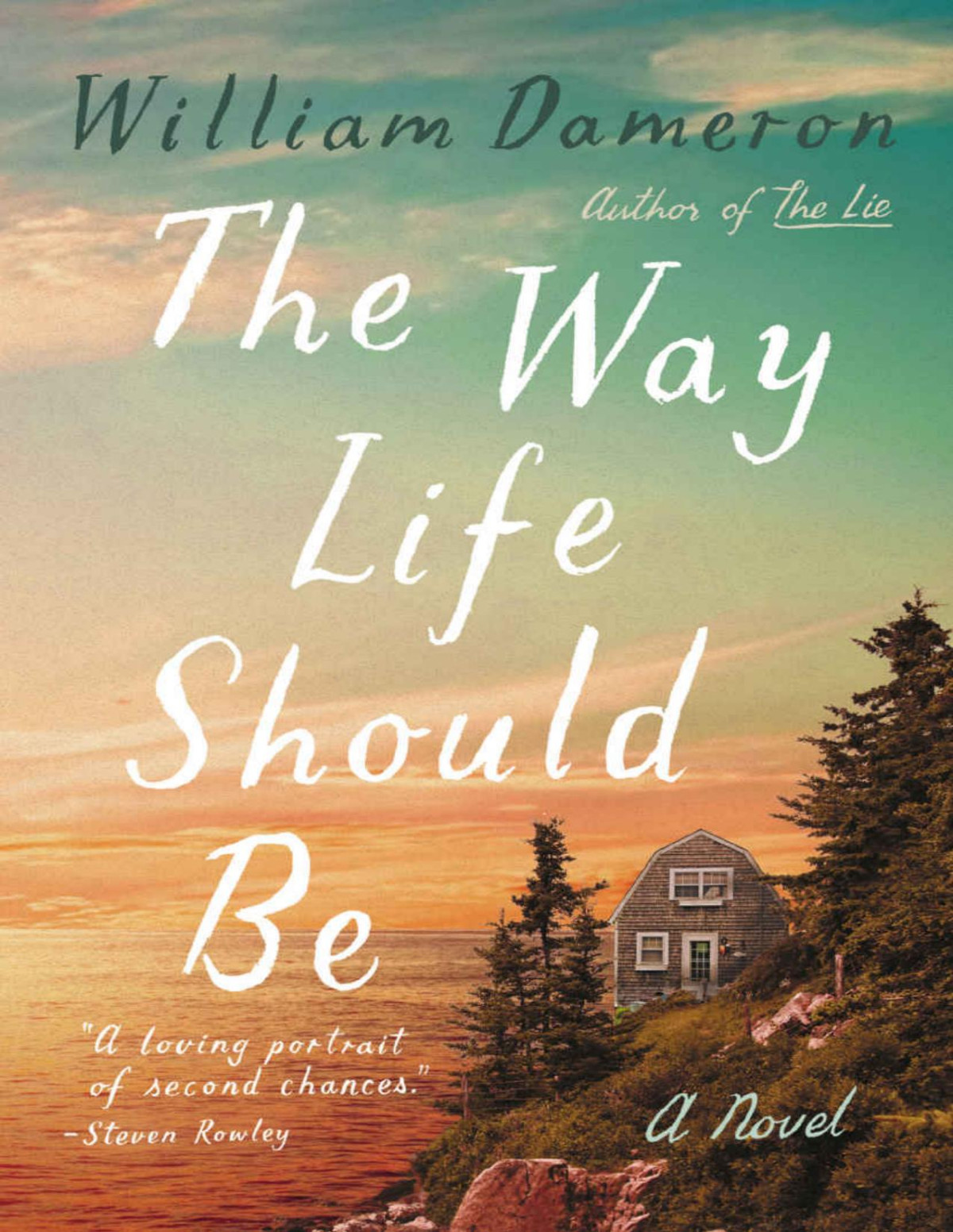 The Way Life Should Be William Dameron