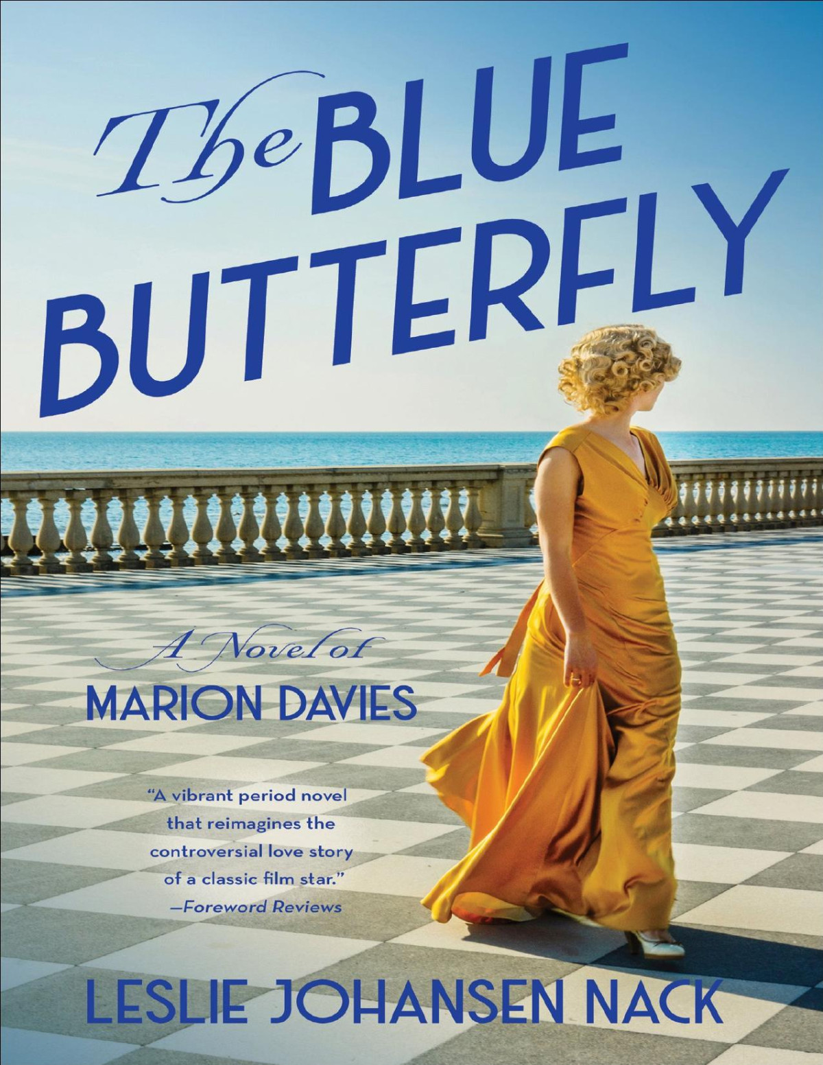 The Blue Butterfly A Novel Of Marion Davies Leslie Johansen Nack