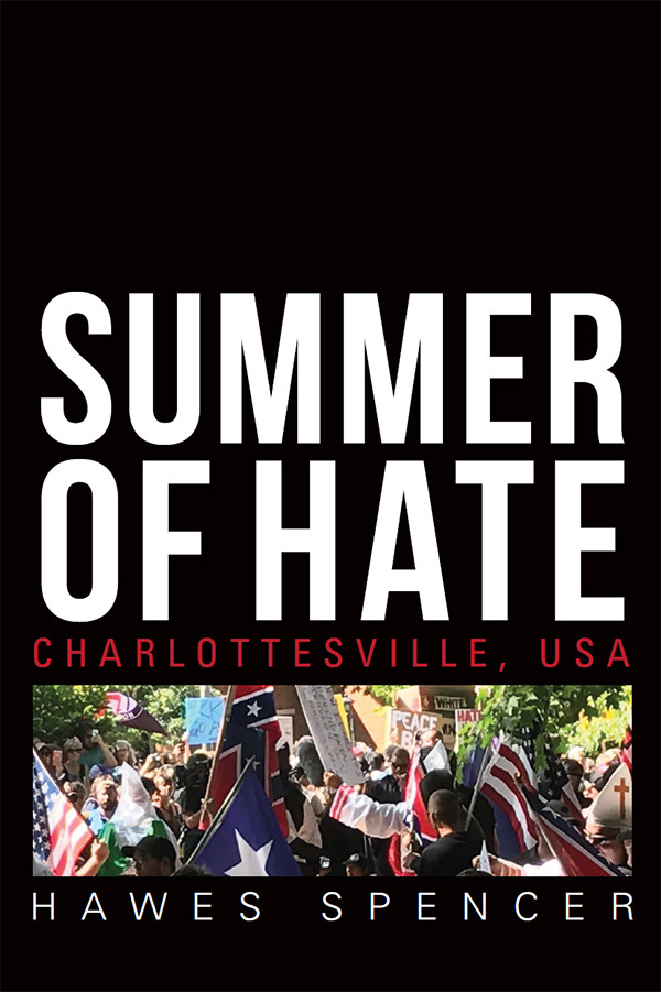 Summer Of Hate Charlottesville Usa Hawes Spencer