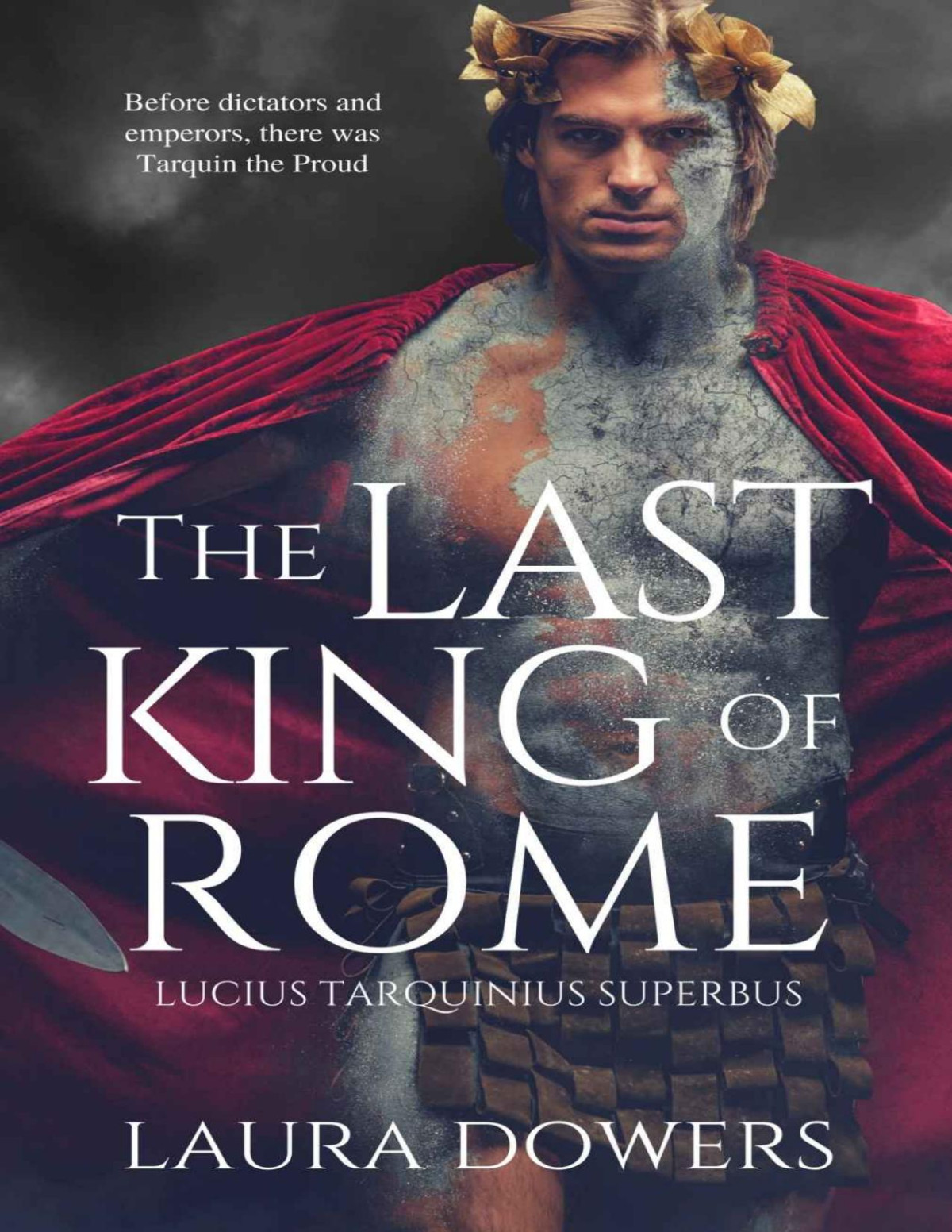 The Last King Of Romee Lucius Tarquinius Superbus Laura Dowers