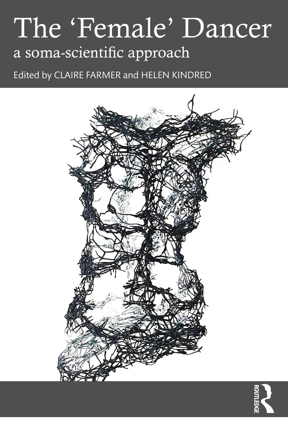 The Female Dancer A Somascientific Approach Claire Farmer