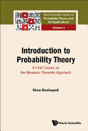 Introduction To Probability Theory A First Course On The Measuretheoretic Approach Nima Moshayedi