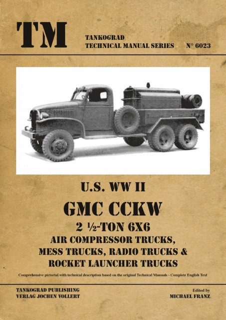 Us Wwii Gmc Cckw 2 12ton 6x6 Air Compressor Trucks Mess Trucks Radio Trucks Rocket Launcher Trucks Michael Franz