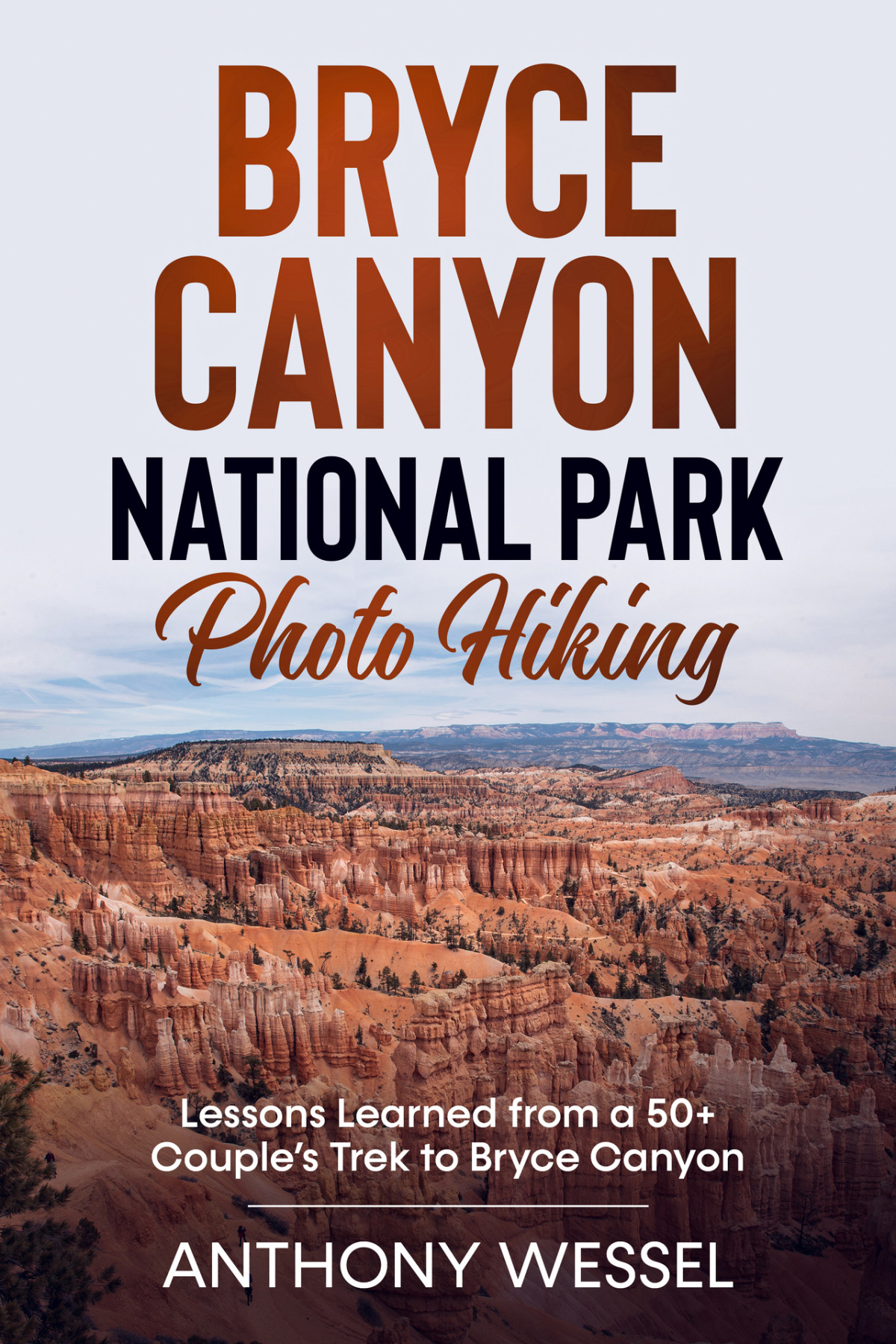 Bryce Canyon National Park Photo Hiking Lessons Learned From A 50 Couples Trek To Bryce Canyon National Parks Photo Hiking Series Wessel