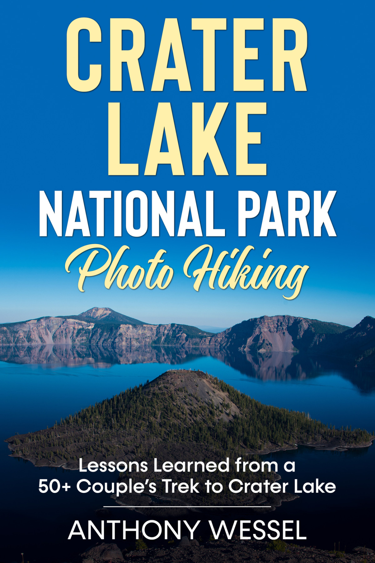 Crater Lake National Park Photo Hiking Lessons Learned From A 50 Couples Trek To Crater Lake National Park Wessel