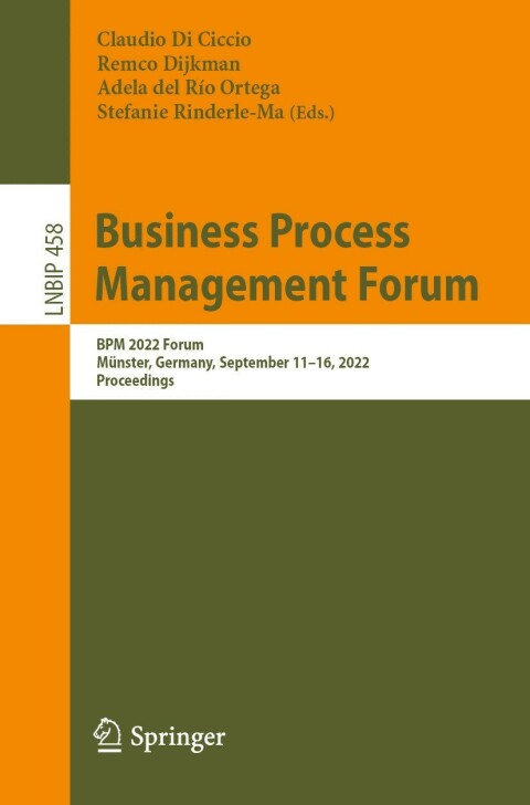 Business Process Management Forum Bpm 2022 Forum Mnster Germany September 1116 2022 Proceedings Claudio Di Ciccio