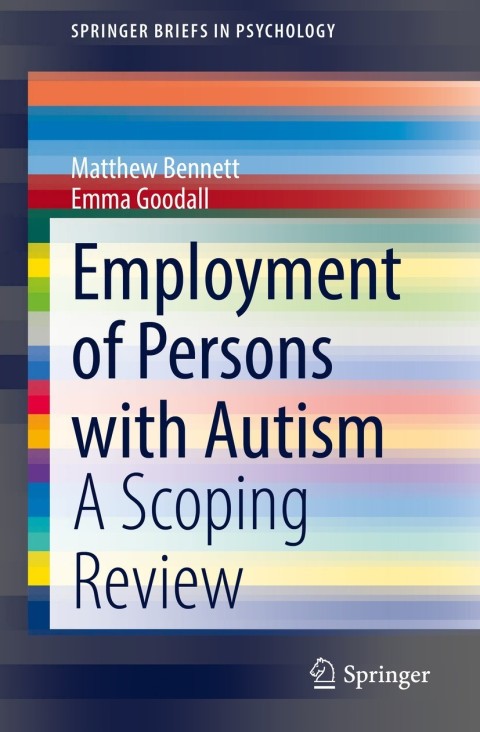 Employment Of Persons With Autism A Scoping Review Matthew Bennett Emma Goodall