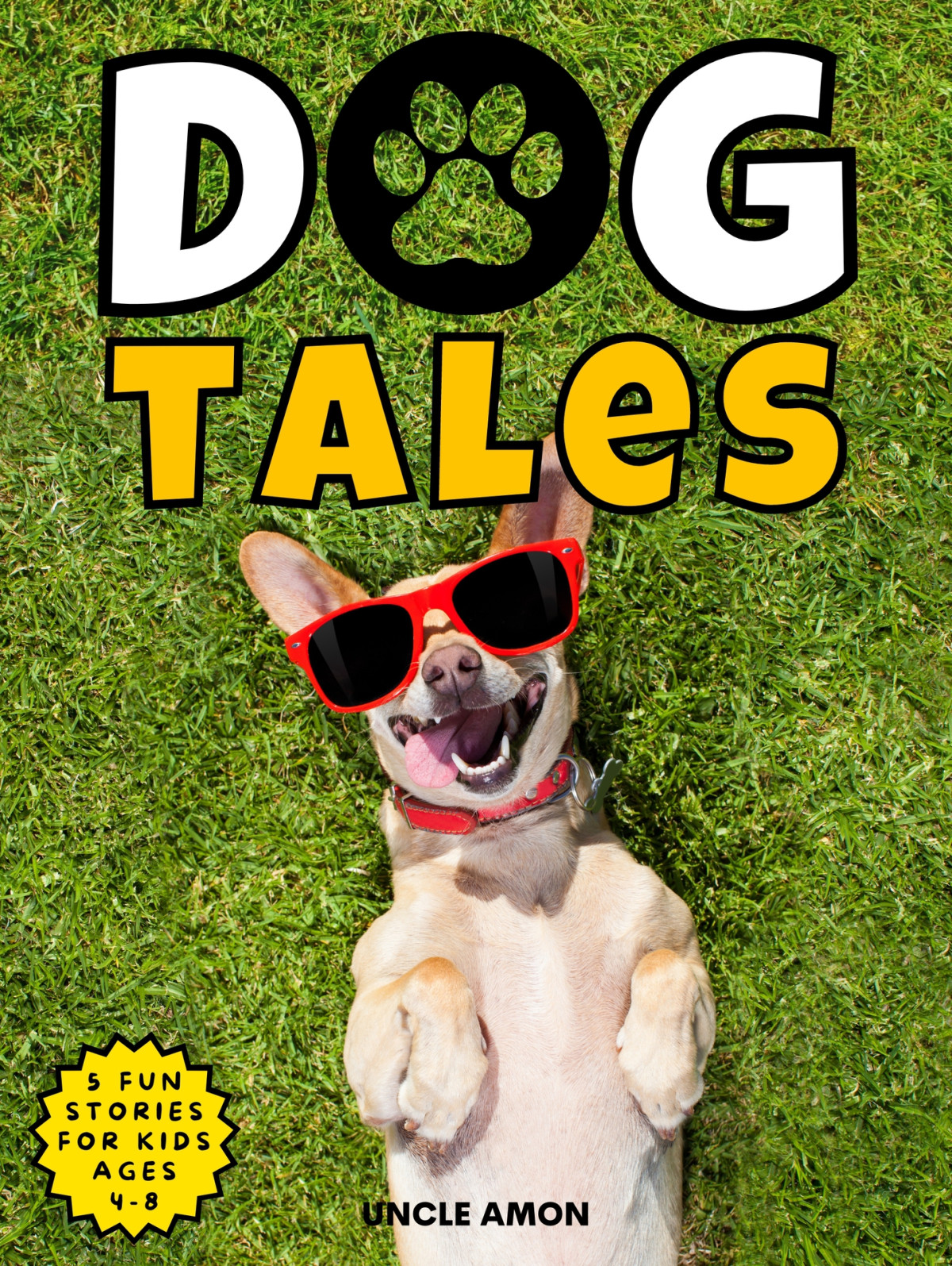 Dog Tales Laughoutloud Dog Stories For Kids Dog Tales Collection Publishing