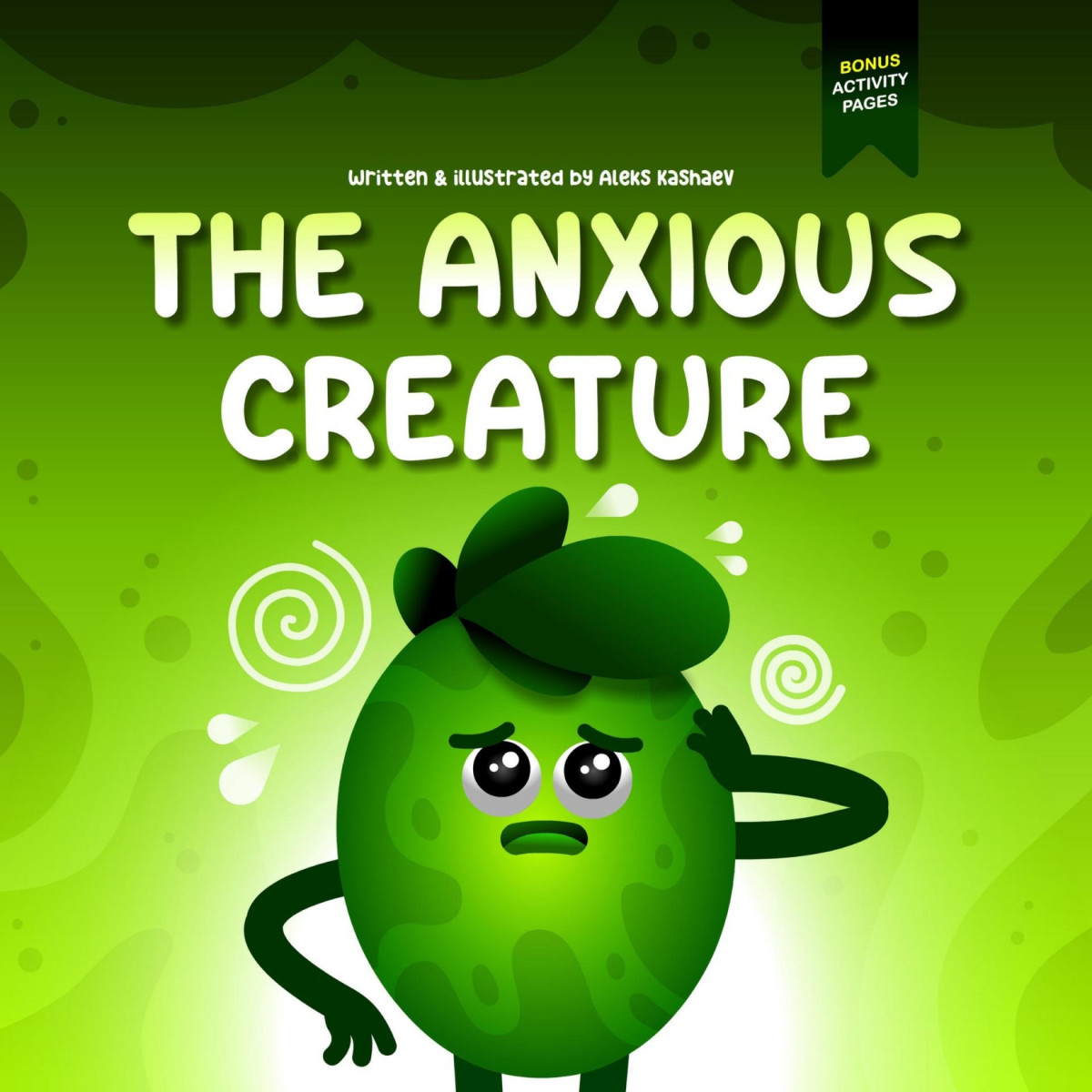 The Anxious Creature A Childrens Picture Book About Managing Anxiety Worries And Difficult Emotions Feeling Creatures Aleks Kashaev