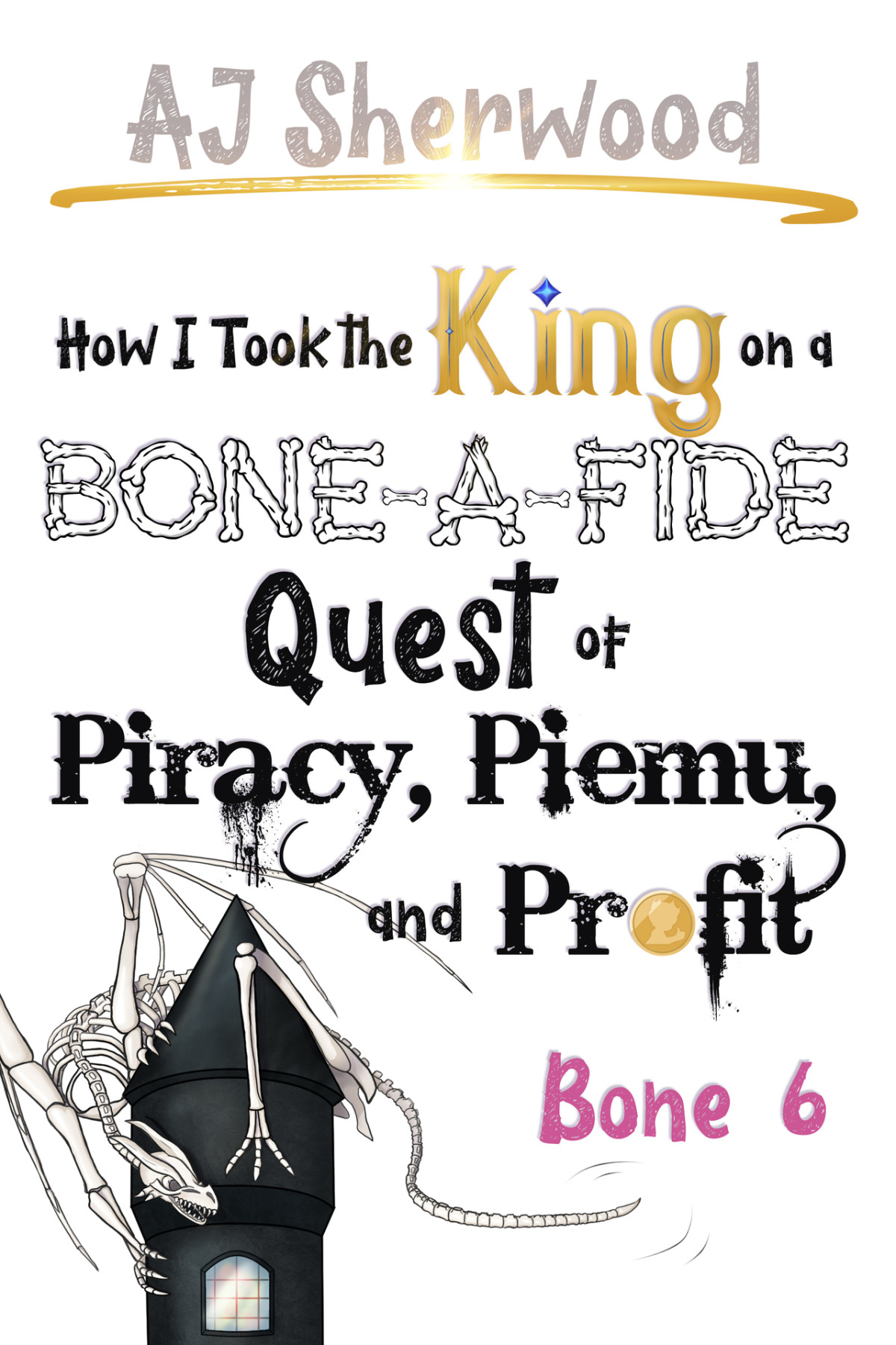 How I Took The King On A Boneafide Quest Of Piracy Piemu And Profit Bone 6 A J Sherwood