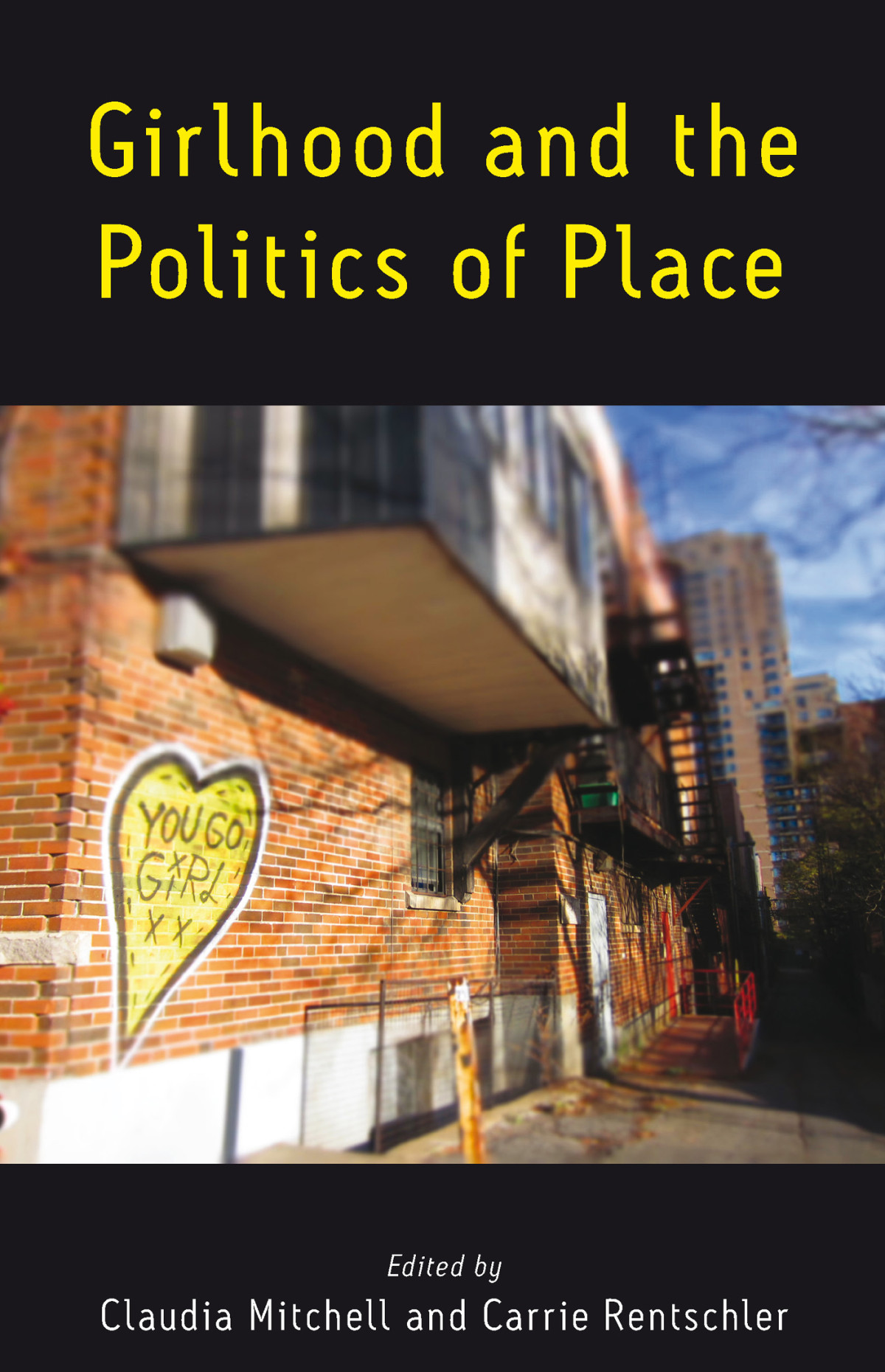 Girlhood And The Politics Of Place Claudia Mitchell Carrie Rentschler