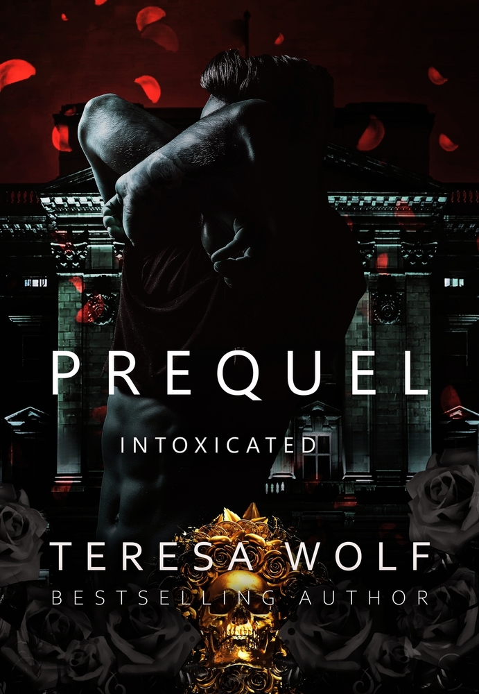 Prequel Intoxicated A Dark Stalker Mafia Romance Teresa Wolf