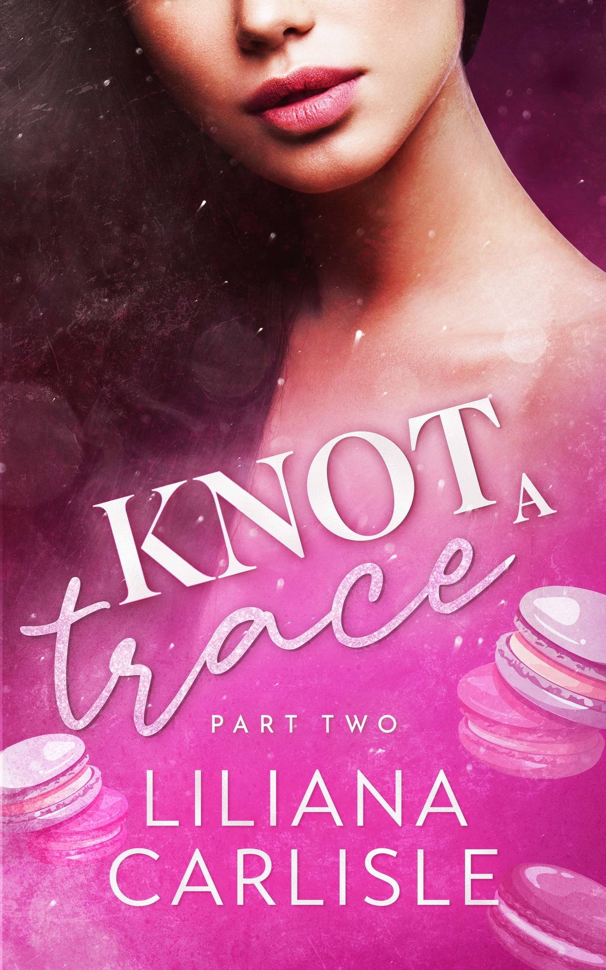 Knot A Trace Part Two 1st Edition Liliana Carlisle