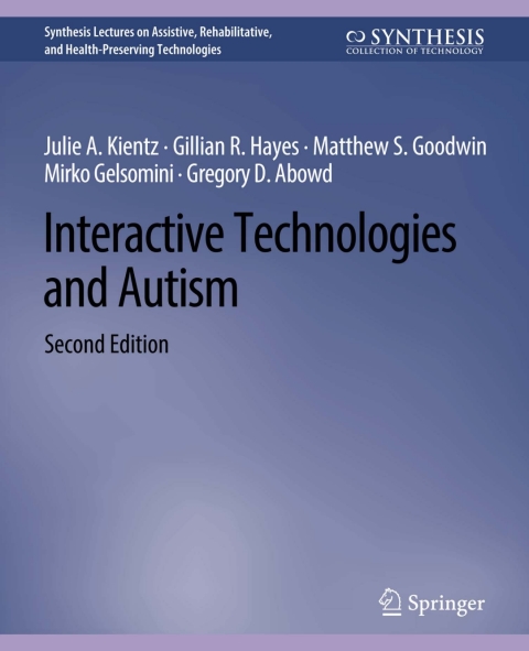 Interactive Technologies And Autism Second Edition 2nd Edition Julie A Kientz