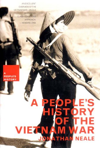 A Peoples History Of The Vietnam War First Hardcover Edition Neale