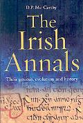 The Irish Annals Their Genesis Evolution And History 1st Edition Daniel P Mccarthy