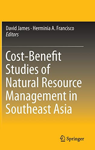 Costbenefit Studies Of Natural Resource Management In Southeast Asia 2015th Edition David James