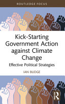 Kickstarting Government Action On Climate Change Effective Political Strategies Ian Budge