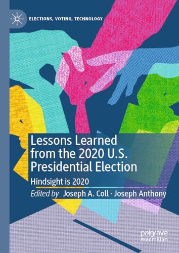 Lessons Learned From The 2020 Us Presidential Election 4th Edition Susanne Schindlertschirner Werner Schindler