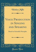 Voice Production In Singing And Speaking Wesley Mills