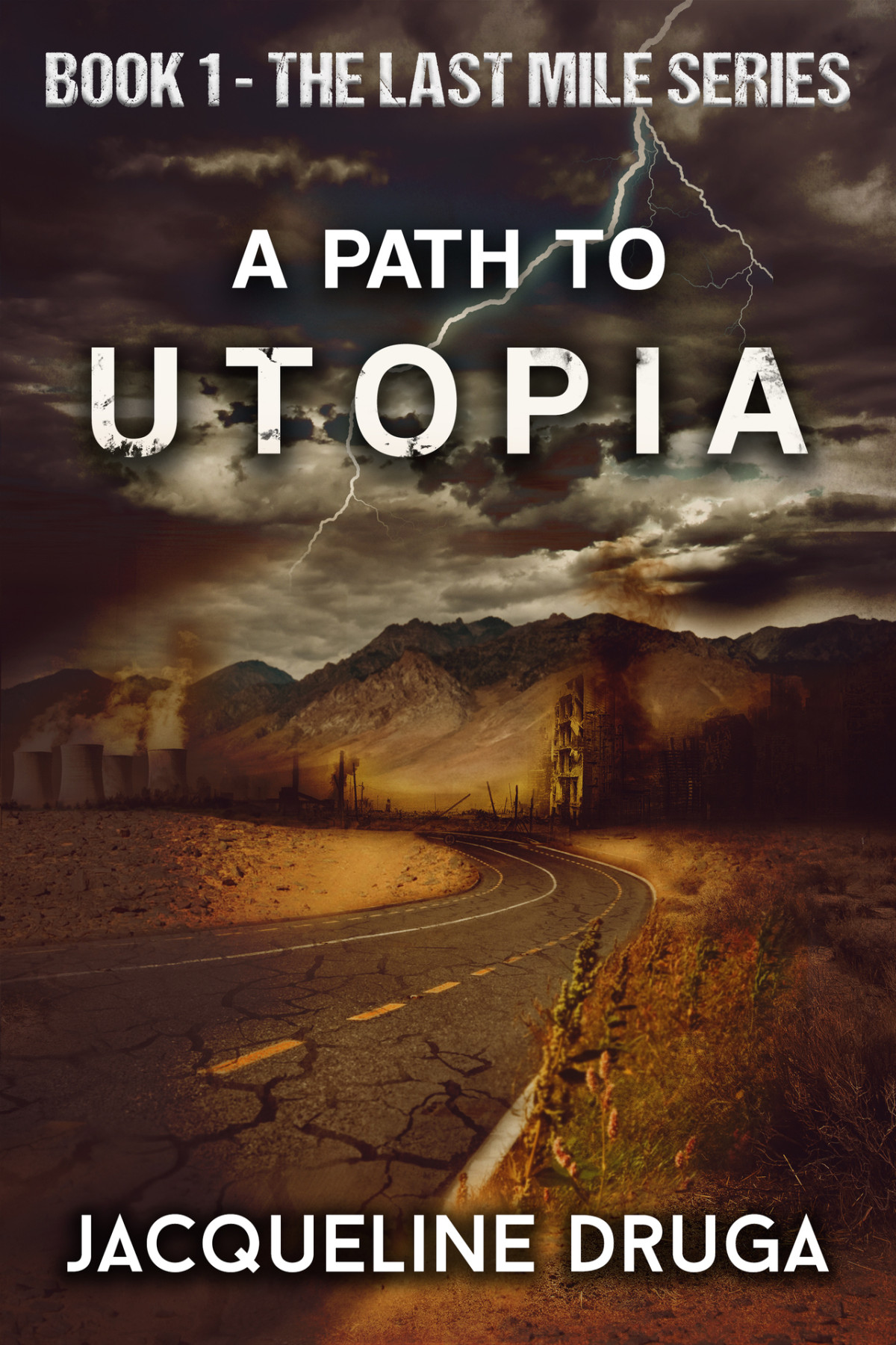 A Path To Utopia The Last Mile Book 1 Druga Jacqueline