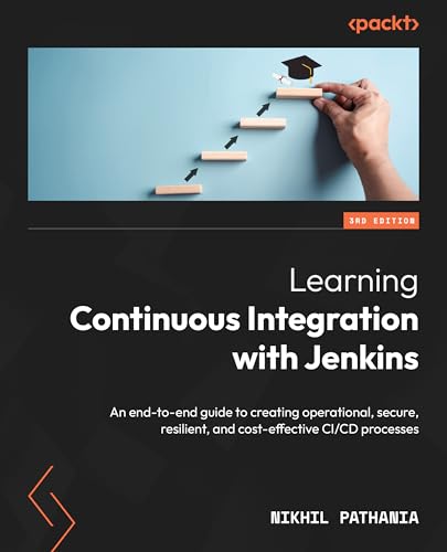 Learning Continuous Integration With Jenkins An Endtoend Guide 3rd Edition 3rd Edition Nikhil Pathania