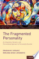 The Fragmented Personality Dragan M Svrakic Mirjana Divac Jovanovic