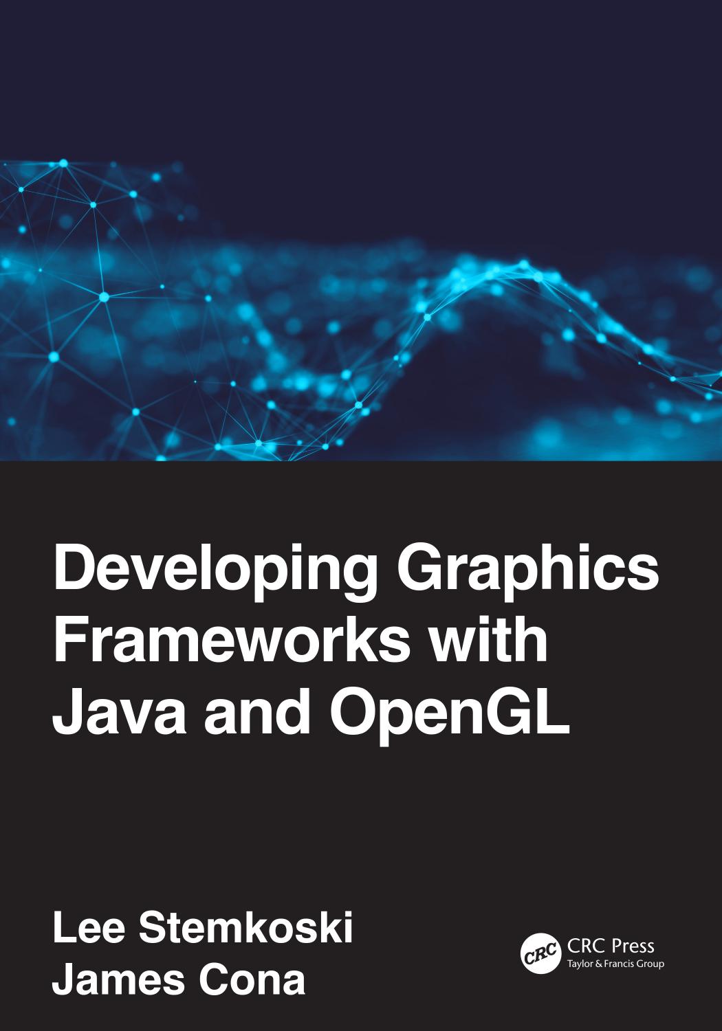 Developing Graphics Frameworks With Java And Opengl Lee Stemkoski