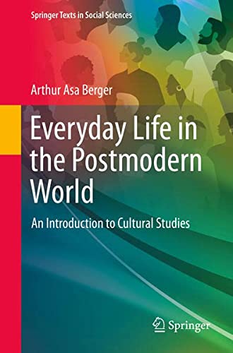 Everyday Life In The Postmodern World Arthur Asa Berger